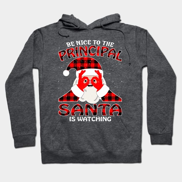 Be Nice To The Principal Santa is Watching Hoodie by intelus